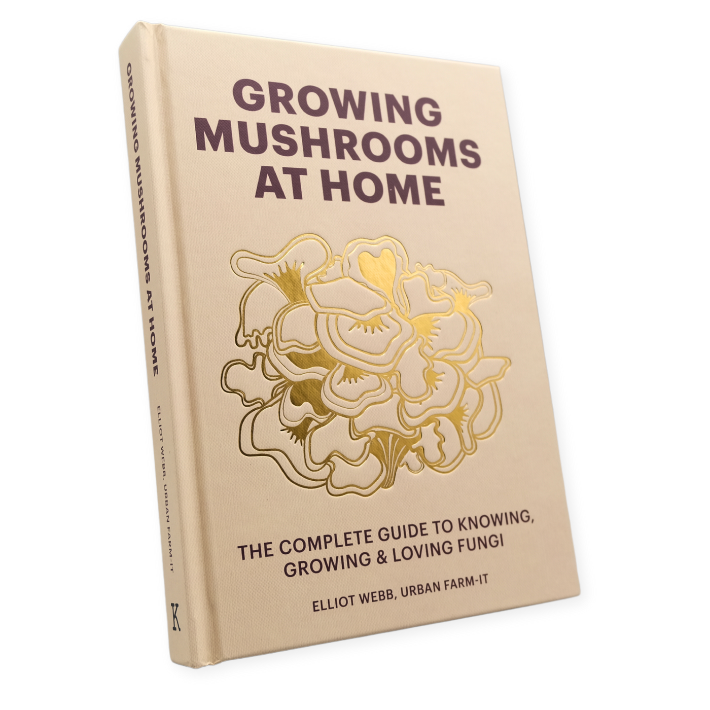 Growing Mushrooms at Home by Elliot Webb (Hardcover)